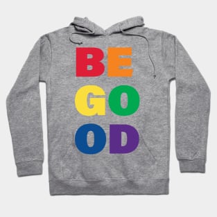 Be Good Hoodie